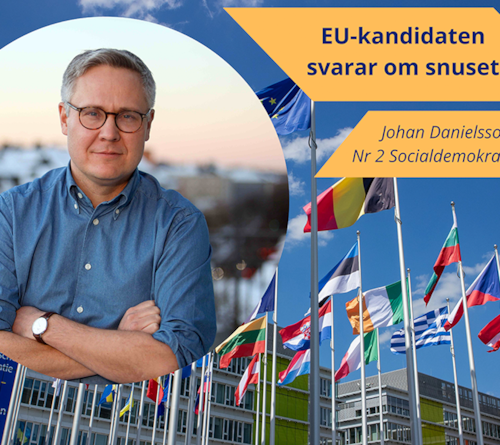 EU-kandidaten Johan Danielsson svarar om snuset