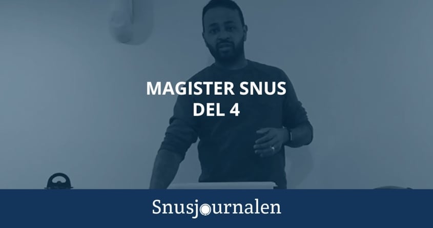 Magister Snus del 4