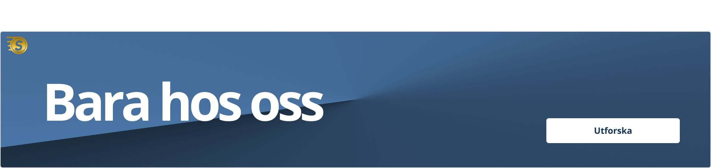 Bara hos oss